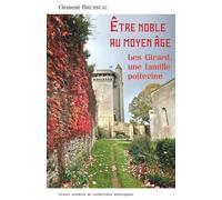 Etre noble au Moyen Age: Les Girard, une famille poitevine