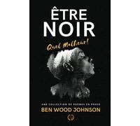 Être Noir: Quel Malheur