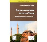 Etre non musulman en terre d'Islam: Dhimmi d'hier, citoyen d'aujourd'hui ?