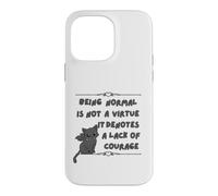 Être Normal n'est Pas Une Vertu, Cela dénote Un Manque de Courage Coque pour iPhone 14 Pro Max