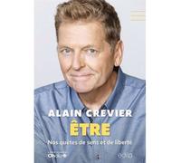 Etre. nos quetes de sens et de liberte - Alain Crevier - Edito Edtions - broché - Méthode de langue