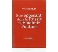 Etre Opposant Dans La Russie De Vladimir Poutine