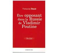 Etre Opposant Dans La Russie De Vladimir Poutine