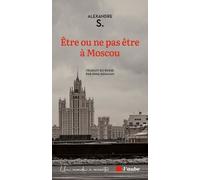 Etre ou ne pas être à Moscou