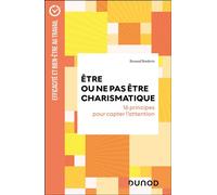 Être ou ne pas être charismatique 16 principes pour capter l'attention - Renaud Borderie - Dunod - broché - Guide