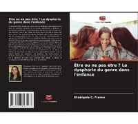 Être Ou Ne Pas Être ? La Dysphorie Du Genre Dans L'enfance