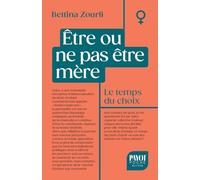 Bettina Zourli – Être ou ne pas être mère – Le temps du choix – Poche