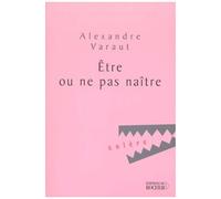 Etre Ou Ne Pas Naitre
