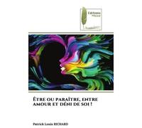 Être ou paraître, entre amour et déni de soi ! - Patrick Louis Richard - Muse Editions - Poche - Roman