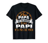 Être Papa Est Un Honneur, Être Papy N'A Pas De Prix T-Shirt