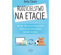 Être parent au travail - Anita Cleare (Buch auf Polnisch)