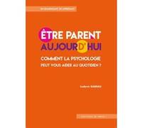 Etre parent aujourd'hui Ludovic Gadeau (Auteur)