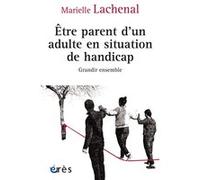 Être parent d’un adulte en situation de handicap: Grandir ensemble