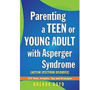 Être parent d'un adolescent ou d'un jeune adulte atteint du syndrome d'Asperger (trouble du spectre autistique)