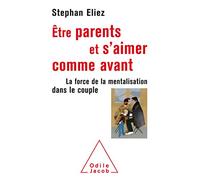 Être Parent Et S'aimer Comme Avant - La Force De La Mentalisation Dans Le Couple | Occasion