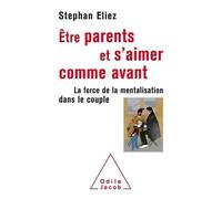 Être Parent Et S'aimer Comme Avant - La Force De La Mentalisation Dans Le Couple