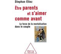 Être parent et s'aimer comme avant Stephan Eliez (Auteur)
