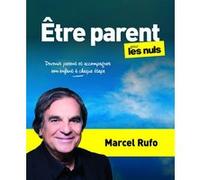 Être parent pour les Nuls - Devenir parent et accompagner son enfant à chaque étape Marcel Rufo (Auteur)