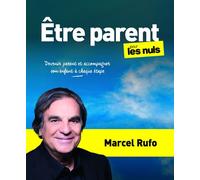 Marcel Rufo – Être parent pour les Nuls – Devenir parent et accompagner son enfant à chaque étape
