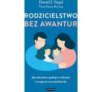 Être parent sans se disputer Comment retrouver la paix dans la famille et soutenir le développement de votre enfant