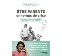 Etre parents en temps de crise - Comment restaurer l'équilibre psychique de nos enfants - Marie-Estelle Dupont - Tredaniel La Maisnie - broché - Essai