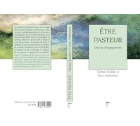 Etre pasteur: Une vie d'engagements
