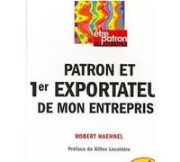Être patron et 1er exportateur de mon entreprise Haehnel r. (Auteur)