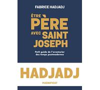 Etre père avec Saint Joseph: Petit guide de l’aventurier des temps post-modernes