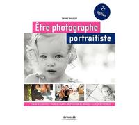 Être photographe portraitiste: Cibler sa clientèle + fixer ses tarifs + promouvoir ses services + guider ses modèles