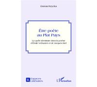 Être poète au Plat Pays La quête identitaire dans la poésie d'Émile Verhaeren et de Jacques Brel - Rzycka Dorota - L'harmattan - broché - Essai