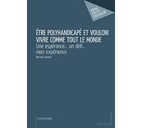 Être polyhandicapé et vouloir vivre comme tout le monde