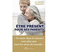 Etre Présent Pour Ses Parents