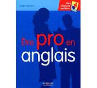 Etre pro en anglais - Katja Ingman - Organisation Eds D' - broché - Méthode de langue