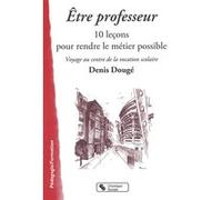 Etre professeur Denis Dougé (Auteur)