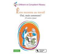 Être reconnu au travail Oui, mais comment ? 12 cartes à jouer - Différent et compétent - Chronique Sociale - broché - Guide