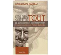 Etre Rien, C'est Être Tout - La Quintessence De Son Enseignement