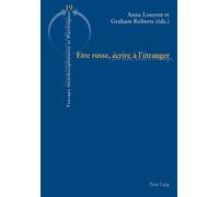 Etre russe, écrire à l'étranger - Anna Louyest - Peter Lang - broché - Livre