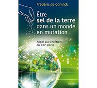 Etre sel de la terre dans un monde en mutation : Appel aux chrétiens du XXIe siècle