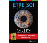 Être soi Anil Seth (Auteur), Michel Le Bellac (Traduction)
