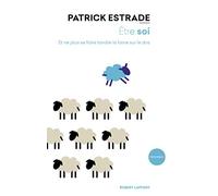 Être soi: Et ne plus se faire tondre la laine sur le dos