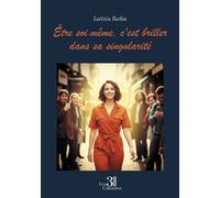 Être soi-même, c'est briller dans sa singularité - Laëtitia Barbin - Trois Colonnes - broché - Guide