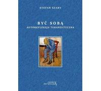 Être soi-même : l'autoréflexion thérapeutique - Stefan Szary (Buch auf Polnisch)