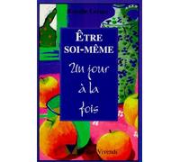 Etre Soi-Meme. Un Jour A La Fois