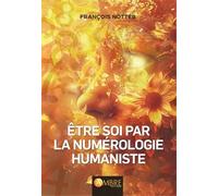 Etre Soi Par La Numérologie Humaniste