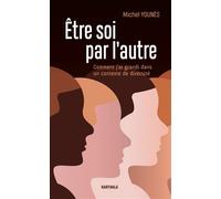 Être soi par l'autre Comment j'ai grandi dans un contexte de diversité - Michel Younès - Karthala - broché - Essai