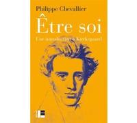 Etre Soi - Une Introduction À Kierkegaard