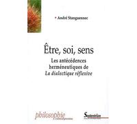 Être, soi, sens: Les antécédences herméneutiques de La dialectique réflexive