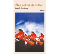 Benoît Rondeau – Être soldat de Hitler – Essai – Poche