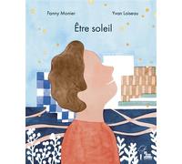 Être soleil - Yvan Loiseau - La Tete Ailleurs - cartonné - Album jeunesse