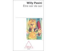 Etre sur de soi - PASINI-W - Odile Jacob - Poche - Essai
